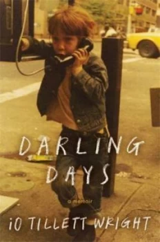 Image of Darling Days by Io Tillett Wright Hardback