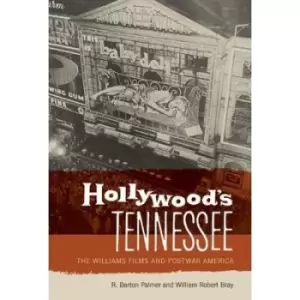 Image of Hollywoods Tennessee by R. Barton Palmer