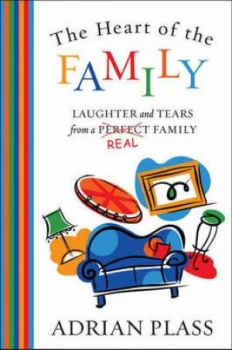 Image of The Heart of the Family by Adrian Plass and Bridget Plass Hardback