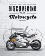 Image of discovering the motorcycle the history the culture the machines