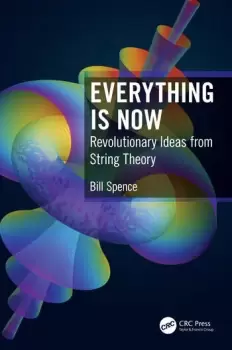 Image of Everything is NowRevolutionary Ideas from String Theory