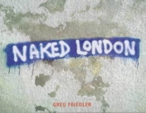 Image of Naked London by Greg Friedler Paperback