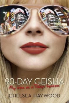 Image of 90-Day Geisha by Chelsea Haywood Hardback