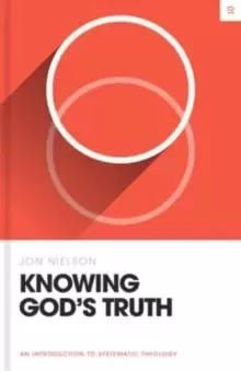 Image of Knowing God's Truth : An Introduction to Systematic Theology