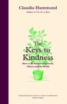 Image of The Keys to Kindness : How to be Kinder to Yourself, Others and the World