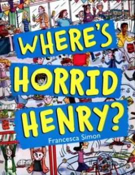 Image of Wheres Horrid Henry by Francesca Simon Book