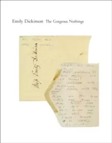 Image of The Gorgeous Nothings : Emily Dickinsons Envelope Poems