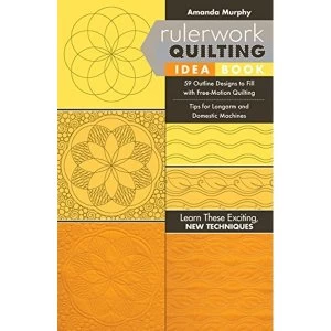 Image of Rulerwork Quilting Idea Book 59 Outline Designs to Fill with Free-Motion Quilting, Tips for Longarm and Domestic Machines...