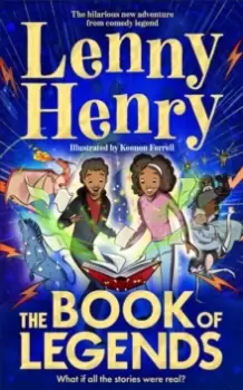 Image of The Book of Legends : A hilarious and fast-paced quest adventure from bestselling comedian Lenny Henry - a Christmas must-buy!