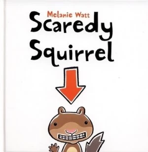 Image of Scaredy Squirrel by Mlanie Watt Hardback