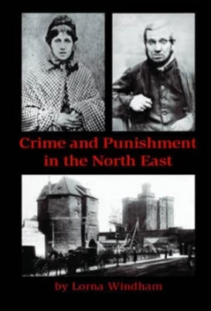Image of Crime and Punishment in the North East by Lorna Windham Paperback