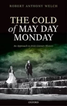 Image of The Cold of May Day Monday by The Late Robert Anthony Welch Hardback