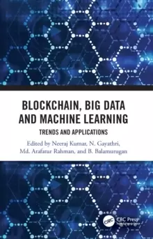 Image of Blockchain, Big Data and Machine Learning : Trends and Applications