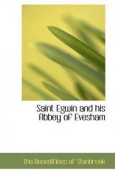 Image of Saint Egwin and His Abbey of Evesham by The Benedifines of Stanbrook Paperback