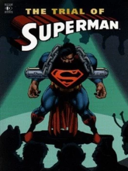 Image of The Trial of Superman by Louise Simonson and Jon Bogdanove and Glenn Whitmore and Jerry Siegel and Joe Shuster Paperback