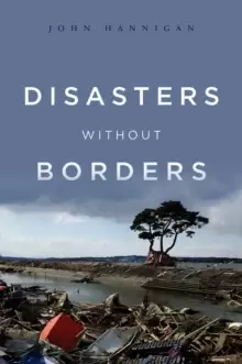 Image of Disasters Without Borders : The International Politics of Natural Disasters