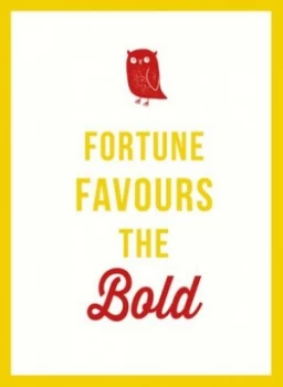 Image of Fortune favours the bold by
