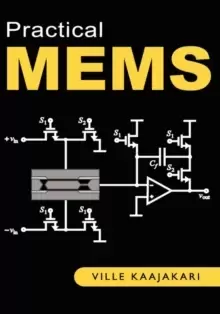 Image of Practical MEMS : Analysis and Design of Microsystems, MEMS Sensors (accelerometers, Pressure Sensors, Gyroscopes), Sensor Electronics, Actuators, RF M