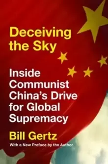 Image of Deceiving the Sky : Inside Communist China's Drive for Global Supremacy