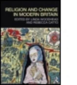Image of Religion and Change in Modern Britain by Linda Woodhead Paperback
