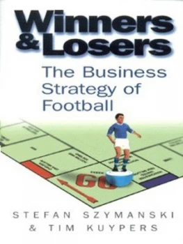 Image of Winners and Losers by Stefan Szymanski and Tim Kuypers Hardback