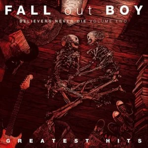 image of Believers Never Die Greatest Hits - Volume 2 by Fall Out Boy CD Album