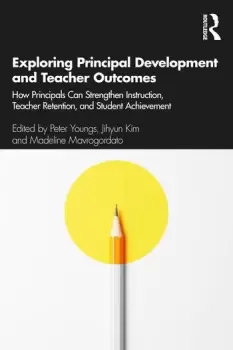 Image of Exploring Principal Development and Teacher OutcomesHow Principals Can Strengthen Instruction Teacher Retention and Student Achievement