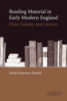 Image of Reading Material in Early Modern England by Heidi Brayman Hackel Hardback