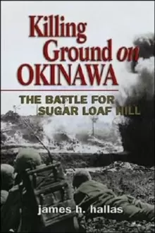 Image of Killing Ground on Okinawa : The Battle for Sugar Loaf Hill