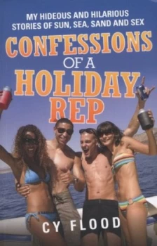Image of Confessions of a Holiday Rep by Cy Flood Book