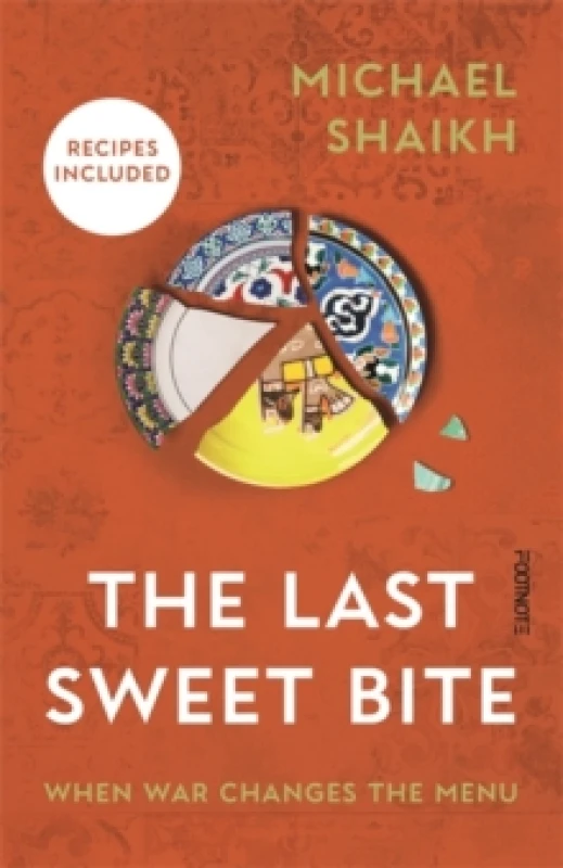 Image of The Last Sweet Bite : When War Changes the Menu Hardback