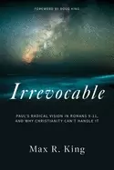 Image of irrevocable pauls radical vision in romans 9 11 and why christianity cant h