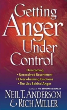 Image of Getting Anger under Control by Neil T Anderson and Rich Miller Book