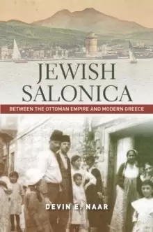 Image of Jewish Salonica : Between the Ottoman Empire and Modern Greece