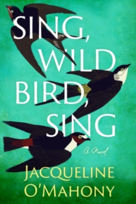 Image of Sing, Wild Bird, Sing : A Novel Paperback / softback