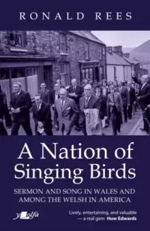 Image of Nation of Singing Birds, A - Sermon and Song in Wales and Among the Welsh America