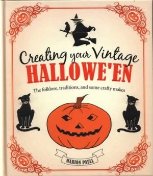 Image of Creating Your Vintage Halloween by Marion Paull Hardback
