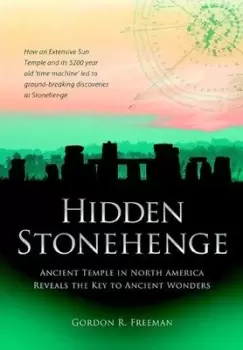 Image of Hidden Stonehenge by Gordon R Freeman