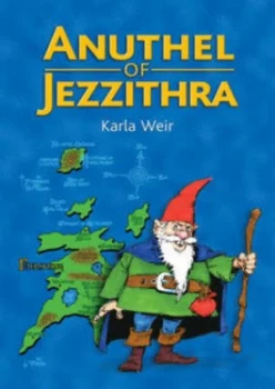 Image of Anuthel of Jezzithra by Karla Weir and Kathy Pinto and Bob Bond Paperback