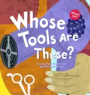 Image of whose tools are these a look at tools workers use big sharp and smooth