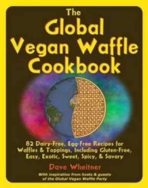 Image of The global vegan waffle cookbook by Dave Wheitner