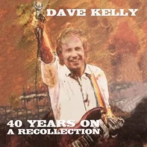 Image of Forty Years On A Recollection by Dave Kelly CD Album