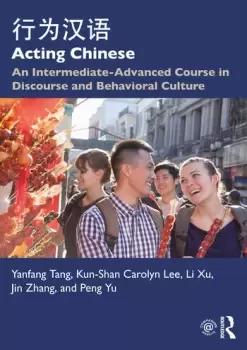 Image of Acting ChineseAn Intermediate-Advanced Course in Discourse and Behavioral Culture