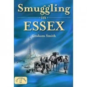 Image of Smuggling in Essex by Graham Smith Paperback