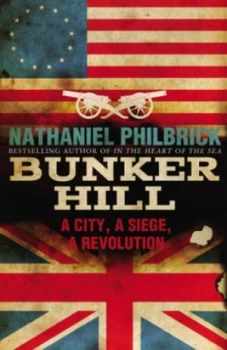 Image of Bunker Hill by Nathaniel Philbrick Hardback