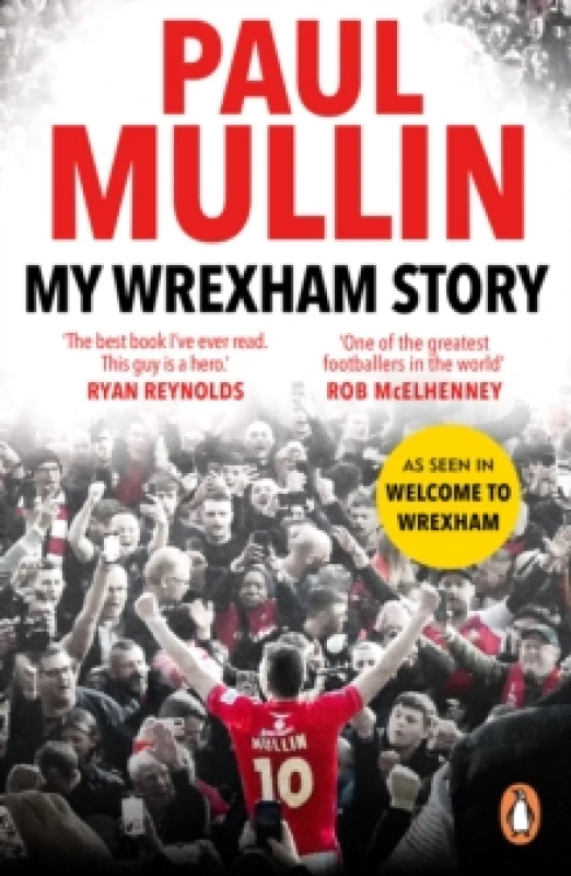 Image of My Wrexham Story : The Inspirational Autobiography From The Beloved Football Hero Paperback / softback