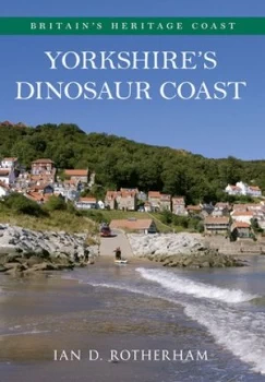Image of Yorkshires Dinosaur Coast by Ian D. Rotherham Paperback