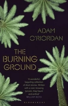 Image of The Burning Ground by Adam Oriordan Hardback