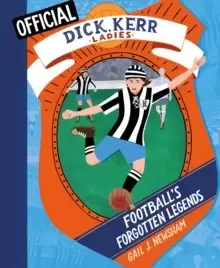Image of Football's Forgotten Legends : The Dick, Kerr Ladies