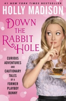 Image of Down the Rabbit Hole by Holly Madison Hardback